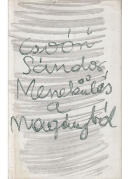 Csoóri Sándor - Menekülés a magányból Csoóri Sándor - Menekülés a magányból, Budapest 1962 antikvár könyv