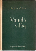 Képes Géza - Vajudó világ (dedikált)