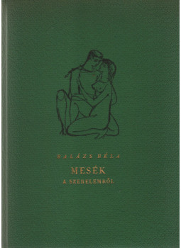 Balázs Béla - Mesék a szerelemről Balázs Béla - Mesék a szerelemről, null 1958 antikvár könyv