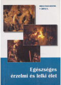 Reisinger János,Egerváriné Árvai Márta - Egészséges érzelmi és lelki élet