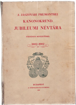  - A jászóvári premontrei kanonokrend jubileumi névtára