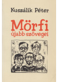 Kuszálik Péter - Mörfi újabb szövegei