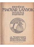 Kende János - Erdélyi Magyar Lányok - Ifjúsági folyóirat IX. évf. 1928. szeptember 23. -1929. június 15. (1-36. szám, teljes évfolyam)