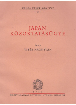 Nagy Iván - Japán közoktatásügye Nagy Iván - Japán közoktatásügye, Budapest 1937 antikvár könyv