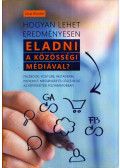 Lévai Richárd - Hogyan lehet eredményesen eladni a közösségi médiával?