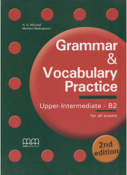 H.Q. Mitchell, Marileni Malkogianni - Grammar & Vocabulary Practice - Upper-Intermediate B2 H.Q. Mitchell, Marileni Malkogianni - Grammar & Vocabulary Practice - Upper-Intermediate B2, null 2012 antikvár könyv