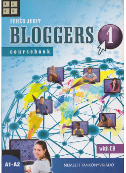 Fehér Judit - Bloggers 1 Coursebook Fehér Judit - Bloggers 1 Coursebook, Budapest 2010 antikvár könyv