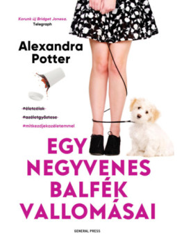 Alexandra Potter - Egy negyvenes balfék vallomásai Alexandra Potter - Egy negyvenes balfék vallomásai, null 2025 antikvár könyv