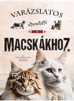 Eliseo García Nieto - Varázslatos útmutató a macskákhoz Eliseo García Nieto - Varázslatos útmutató a macskákhoz, null 2025 antikvár könyv