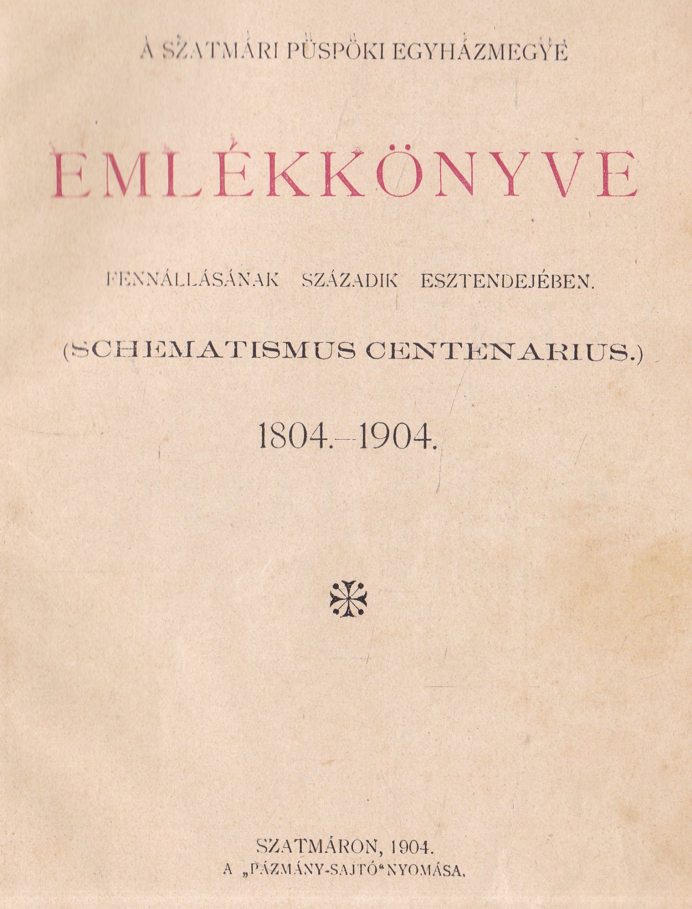  - A szatmári püspöki egyházmegye emlékkönyve, Szatmár 1904 antikvár könyv