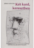 Jékely Zoltán - Két kard, keresztben