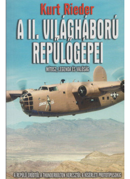 Kurt Rieder - A II. világháború repülőgépei Kurt Rieder - A II. világháború repülőgépei, Budapest 2015 antikvár könyv