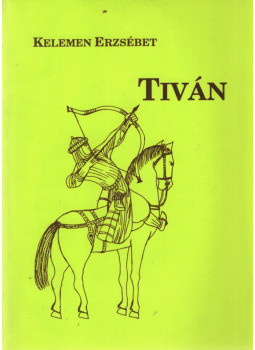 Kelemen Erzsébet - Tiván Kelemen Erzsébet - Tiván, Budapest 0 antikvár könyv