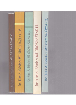Dr. Kiss A. Sándor - Mi Orosháziak I-V. - Életúti és kortörténeti szemelvények Dr. Kiss A. Sándor - Mi Orosháziak I-V. - Életúti és kortörténeti szemelvények, Orosháza 2005 antikvár könyv