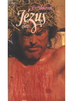 Francois Mauriac - Jézus élete Francois Mauriac - Jézus élete, null 1989 antikvár könyv