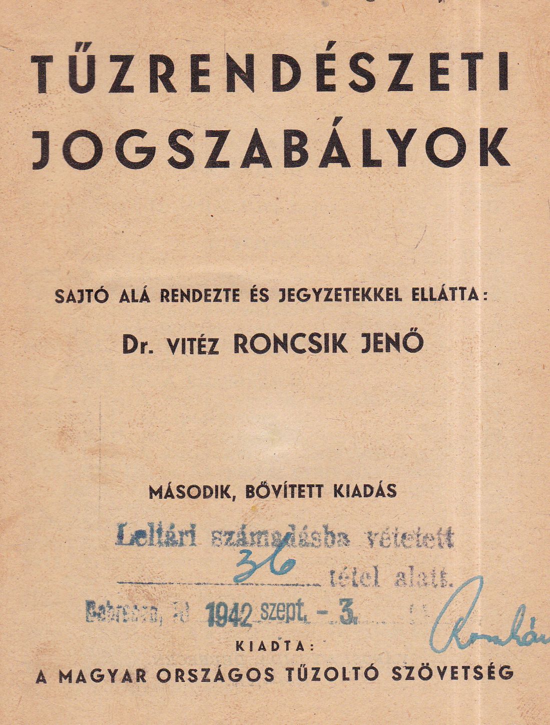 Roncsik Jenő - Tűzrendészeti jogszabályok, Budapest 1942 antikvár könyv