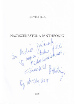 Hidvégi Béla - Nagyszénástól a Pantheonig (DVD-vel) (dedikált) Hidvégi Béla - Nagyszénástól a Pantheonig (DVD-vel) (dedikált), null 2016 antikvár könyv