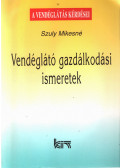 Szuly Mikesné - Vendéglátó gazdálkodási ismeretek