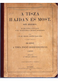 Darányi Ignácz - A Tisza hajdan és most. - Hét részben III. rész - A Tisza folyó hosszszelvénye I. kötet