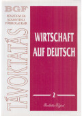 Virágh Tibor (szerk.) - Wirtschaft auf Deutsch 2.