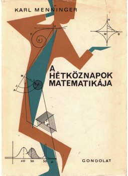 Menninger, Karl - A hétköznapok matematikája, Budapest 1965 antikvár könyv