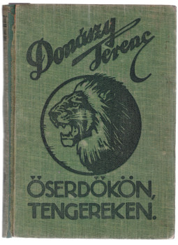 Donászy Ferenc - Őserdőkön, tengereken Donászy Ferenc - Őserdőkön, tengereken, Budapest 1920 antikvár könyv