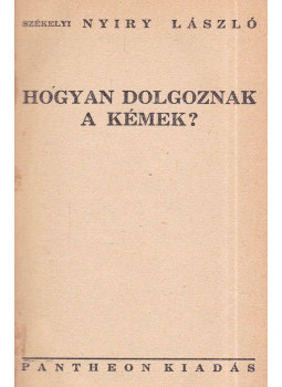Székelyi Nyiry László - Hogyan dolgoznak a kémek? Székelyi Nyiry László - Hogyan dolgoznak a kémek?, Budapest 0 antikvár könyv