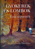 Pápai Gábor - Gyökerek és lombok - Erdészportrék 8.