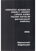 Pogány Gábor - Horváth Szabolcs, Király József, Lovas Ilona, Tolnai Katalin iparművészek kiállítása 1980.