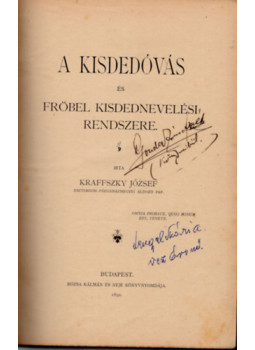 Kraffszky József - A kisdedóvás és Fröbel kisdednevelési rendszere Kraffszky József - A kisdedóvás és Fröbel kisdednevelési rendszere, Budapest 1892 antikvár könyv