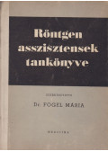 Dr. Fogel Mária - Röntgen asszisztensek tankönyve