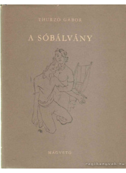 Thurzó Gábor - A sóbálvány Thurzó Gábor - A sóbálvány, Budapest 1957 antikvár könyv
