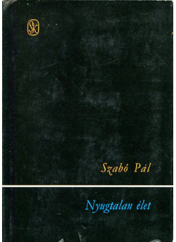 Szabó Pál - Nyugtalan élet Szabó Pál - Nyugtalan élet, null 1972 antikvár könyv