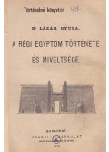Lázár Gyula dr. - A régi Egyptom története és miveltsége