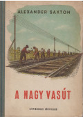 Saxton, Alexander - A nagy vasút