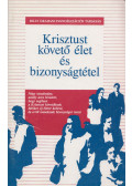 Dr. Haraszti Sándor - Kristust követő élet és bizonyságtétel