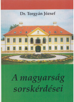 Torgyán József dr. - A magyarság sorskérdései Torgyán József dr. - A magyarság sorskérdései, Budapest 1996 antikvár könyv