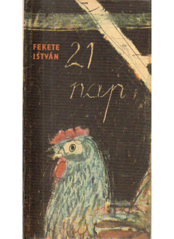Fekete István - Huszonegy nap (dedikált), Budapest 1965 antikvár könyv