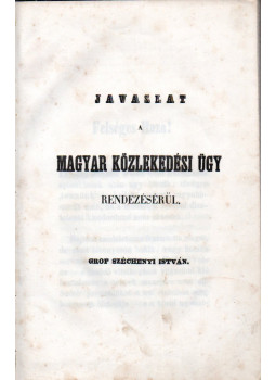 Széchenyi István - Javaslat a magyar közlekedési ügy rendezésérül. Széchenyi István - Javaslat a magyar közlekedési ügy rendezésérül., Pozsony 1848 antikvár könyv