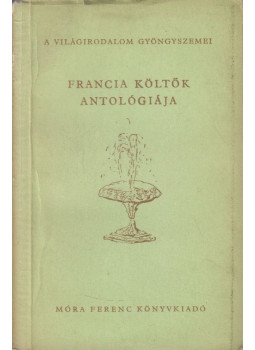 Somlyó György - Francia költők antológiája Somlyó György - Francia költők antológiája, Budapest 1958 antikvár könyv