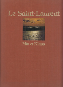 Perrault, Pierre, Mia Matthes, Klaus Matthes - Le Saint-Laurent Perrault, Pierre, Mia Matthes, Klaus Matthes - Le Saint-Laurent, Québec 1984 antikvár könyv