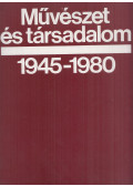 Bereczky Lóránd,Horváth György,Gergely István - Művészet és társadalom 1945-1980