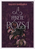 Bauer Barbara - A fekete rózsa