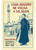 Kincs István - Csak asszony ne volna a világon