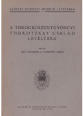 Jakó Zsigmond,Valentiny Antal - A torockószentgyörgyi Thorotzkay család levéltára