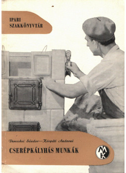 Derecskei Sándor, Kárpáti Andorné - Cserépkályhás munkák Derecskei Sándor, Kárpáti Andorné - Cserépkályhás munkák, Budapest 1962 antikvár könyv
