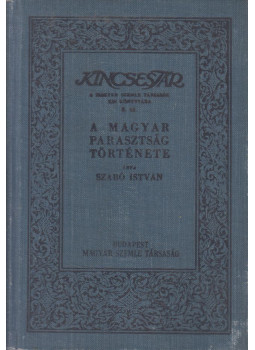 Szabó István - A magyar parasztság története Szabó István - A magyar parasztság története, Budapest 1940 antikvár könyv
