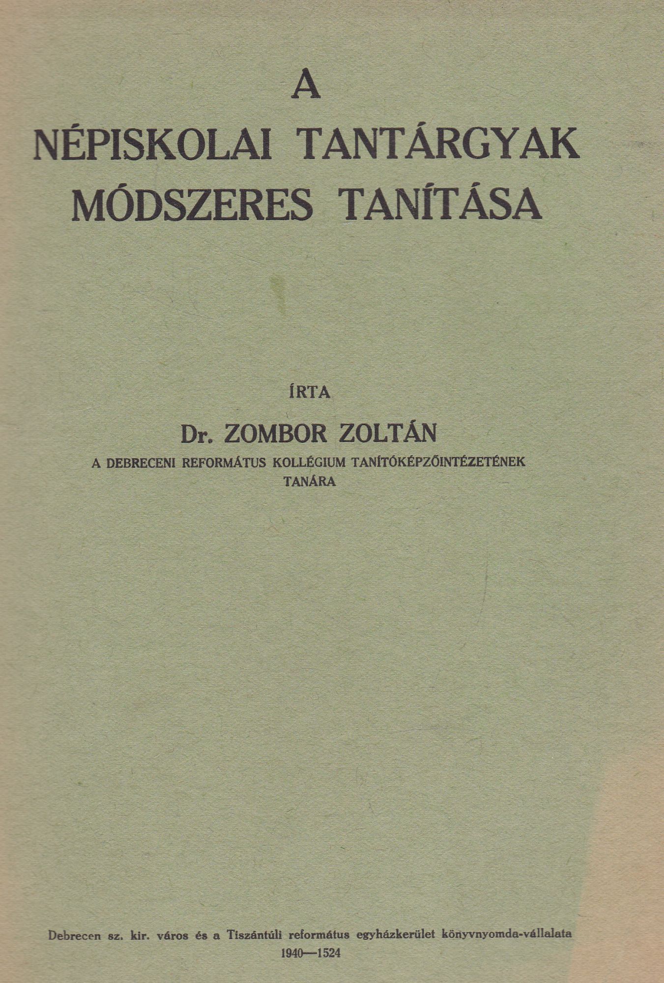 Zombor Zoltán - A népiskolai tantárgyak módszeres tanítása