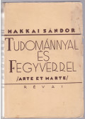 Makkai Sándor - Tudománnyal és fegyverrel