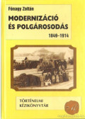 Fónagy Zoltán - Modernizáció és polgárosodás 1849-1914 (dedikált)